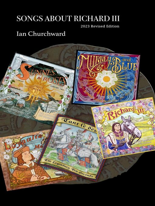 Title details for Songs About Richard III 2023 Revised Edition by Ian Churchward - Available
